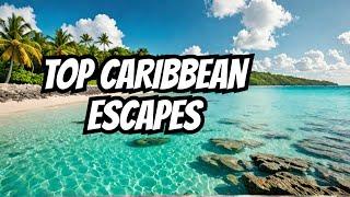 15 Caribbean Islands You MUST Visit