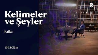 Kafka | Kelimeler ve Şeyler | 100. Bölüm @trt2