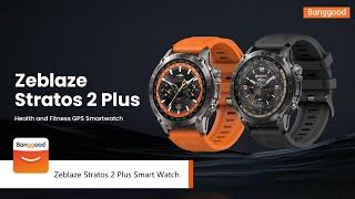 Zeblaze Stratos 2 Plus Smart Watch - Shop on Banggood