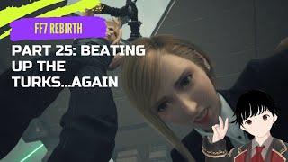 Beating up the Turks...Again - Final Fantasy VII Rebirth - Part 25