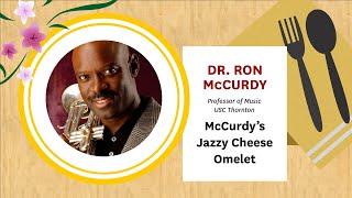 Dr. Ron McCurdy's Jazzy Cheese Omelet