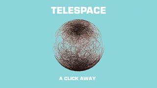 Telespace - A Click Away (official video)