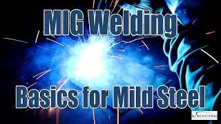 MIG Welding: Basics for Mild Steel