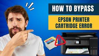 How to Bypass Epson Printer Cartridge Error? | Printer Tales