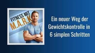 161: Ein neuer Weg der Gewichtskontrolle in 6 simplen Schritten | Fitness mit Mark [Audio]