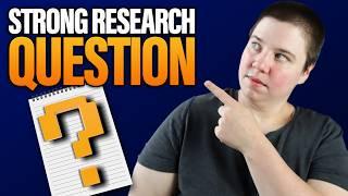 Easily Create Strong Research Questions: What is a strong research question?