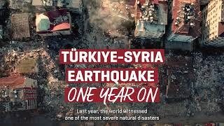 Turkiye-Syria Earthquake - One Year On | Islamic Relief UK