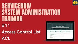 #11 #ServiceNow System Administration Training | Access Control List | ACL