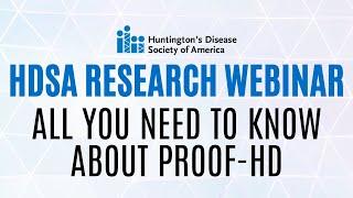 HDSA RESEARCH WEBINAR: All You Need To Know About PROOF-HD