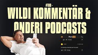 #100 - Wildi Kommentär & anderi Podcasts