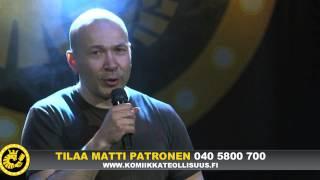 Stand up koomikko Matti Patronen  keikalla osa 2/2.