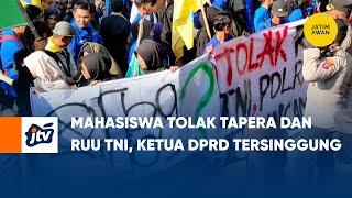 Mahasiswa Tolak TAPERA dan RUU TNI, Ketua DPRD Tersinggung | JATIM AWAN JTV