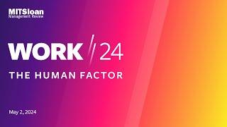 Work/24: The Human Factor