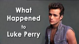 WHAT HAPPENED to LUKE PERRY