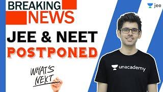 JEE Mains 2020 Postponed | NEET 2020 Postponed | JEE 2020 Latest News | Unacademy JEE | Namo Sir