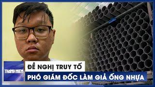 Đề nghị truy tố Phó tổng giám đốc Công ty TNHH Lý Hứa Kỳ