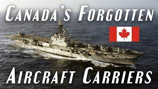 Canada's Forgotten Aircraft Carriers