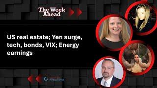US real estate; Yen surge, tech, bonds, VIX; Energy earnings