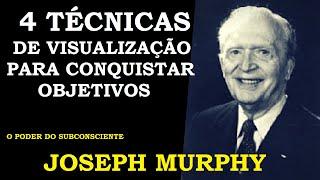 Joseph Murphy - Técnicas de visualização para influenciar a mente subconsciente