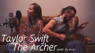 Taylor Swift - The Archer (e.v.e cover)