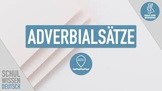 Adverbialsätze verstehen – Satzarten und Grammatik einfach erklärt - Schulwissen Deutsch