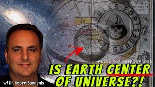 Is Earth the CENTER of the Universe w/ Dr. Robert Sungenis