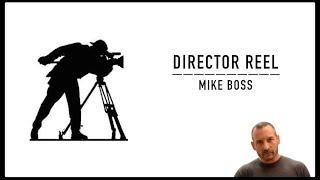 MIKE BOSS - Director Reel