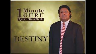 DESTINY | 1 Minute Guru | Atif Raza Malik