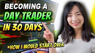 How To Start DAY TRADING - Becoming A Trader IN 30 DAYS