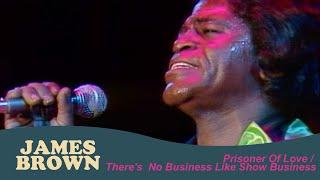 James Brown - Prisoner Of Love / There's No Business Like Show Business (June 26, 1988)