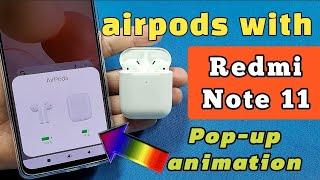 how to connect airpods with Xiaomi Redmi Note 11 - get pop-up animation