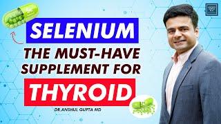 What is The Role Of Selenium In Thyroid Disorders And What Type Of Supplement Should You Take ?