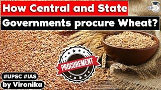 How to central and state governments procure wheat? | MSP | Govt. policies | UPSC GS Paper 2