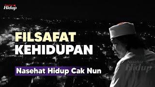 Filsafat kehidupan - Nasehat Hidup Cak Nun