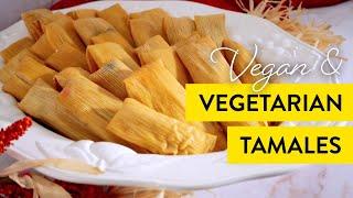 Vegan and Vegetarian Tamales | No Lard and From Scratch