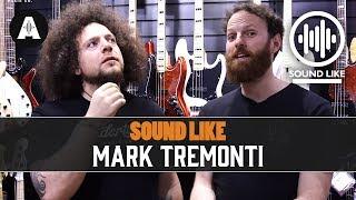 Sound Like Mark Tremonti | Without Busting The Bank