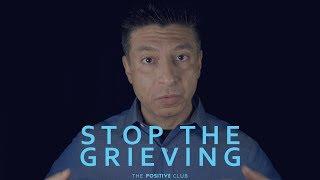 Get inspired | stop the grieving | the positive club