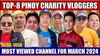 TOP-8 MOST VIEWED CHARITY VLOGGERS FOR MARCH-2024 | PUGONG BYAHERO AT KALINGAP RAB NANGUNGUNA PA RIN