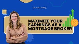 Free Mortgage Broker Training - Maximize Your Earnings as a Mortgage Broker!