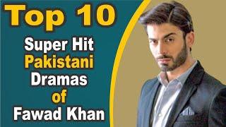 Top 10 Super Hit Pakistani Dramas of Fawad Khan || Pak Drama TV