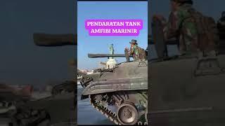 PENDARATAN TANK  AMFIBI MARINIR (TNI-AL)