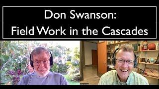 Don Swanson: Field Work in the Cascades