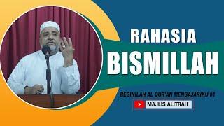 RAHASIA BISMILLAH | Ust. Muhammad bin Alwi BSA. | BEGINILAH AL QUR'AN MENGAJARIKU #1