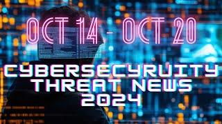 (Oct 14 - Oct 20) Weekly Cybersecurity Recap: Top Threats, News and Trends