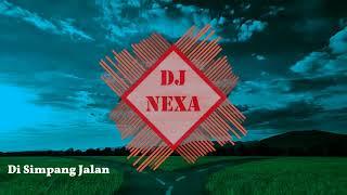 DJ Di Simpang Jalan - Ine Sinthya | DJ NEXA Remix