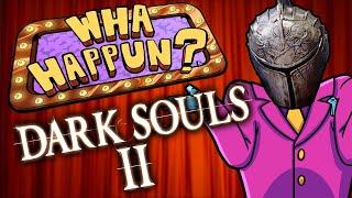 Dark Souls II - What Happened?