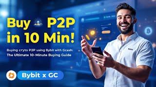 Buying Crypto by using P2P on Bybit with Gcash: The Ultimate 10-Minute Buying Guide