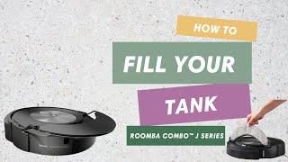 How to Fill Tank Roomba Combo j Series