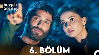 Sevgili Geçmiş 6. Bölüm (FULL HD)