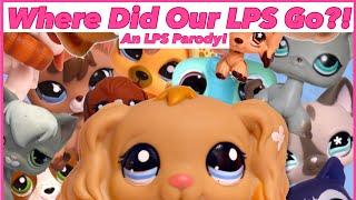 LPS: Where Did Our LPS Go?! (PARODY!) feat. THE COMMUNITY!